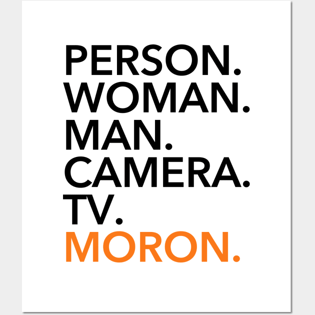 person woman man camera tv MORON (orange menace) Wall Art by skittlemypony